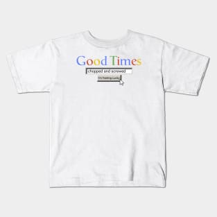 Good Times Chopped And Screwed Kids T-Shirt